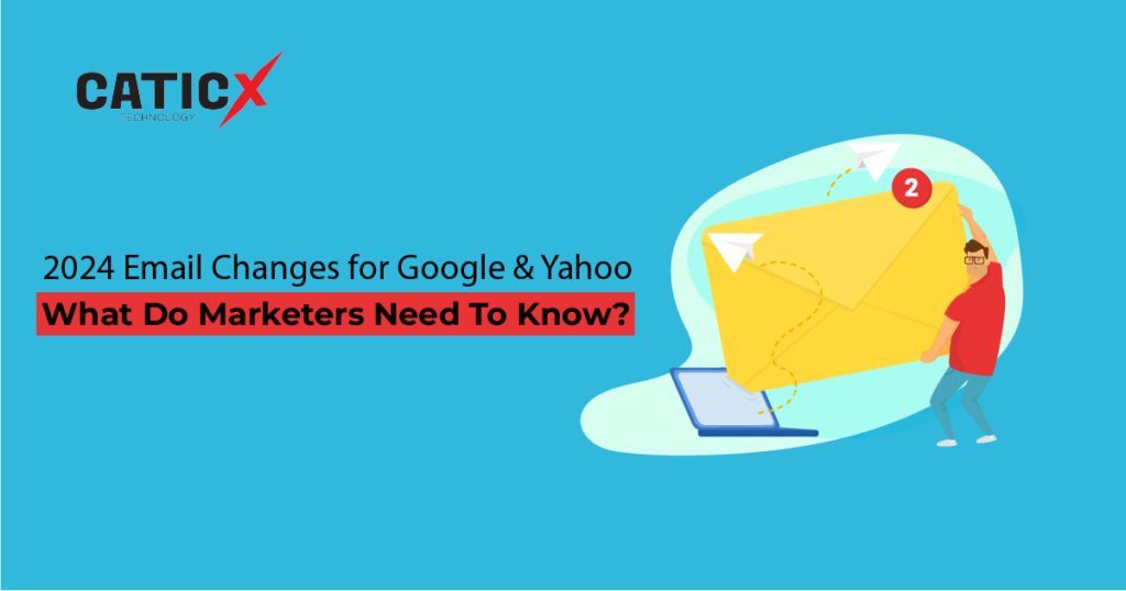 2024 Email Changes for Google & Yahoo: What Do Marketers Need to Know?