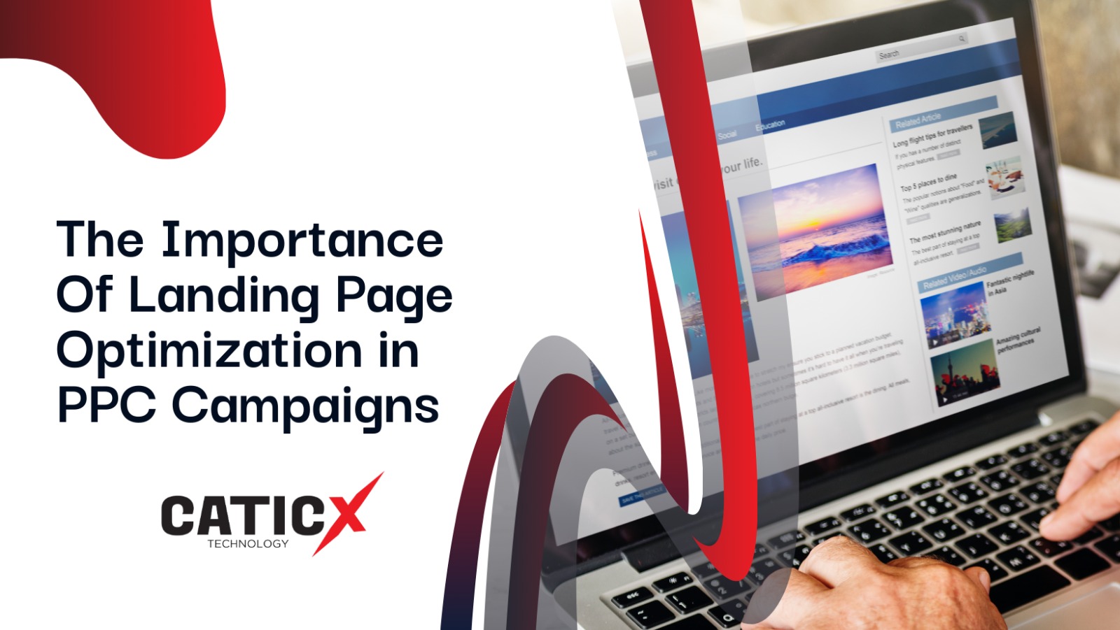 The Importance of Landing Page Optimization in PPC Campaigns: Driving Conversions