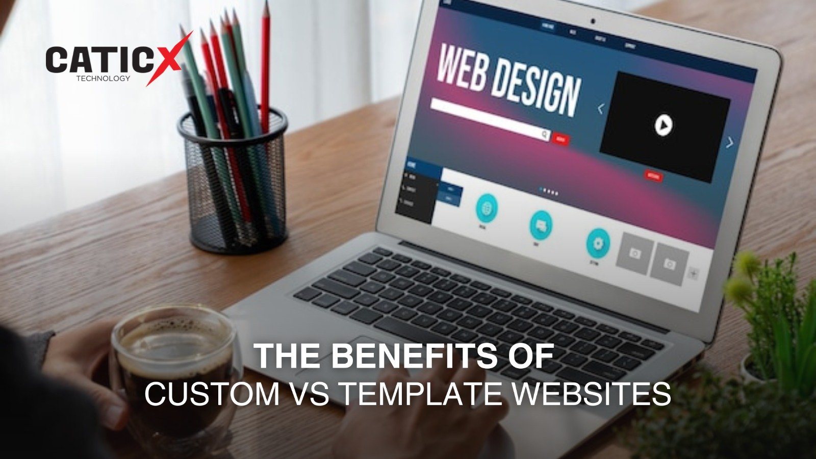 The Benefits of Custom vs. Template Websites