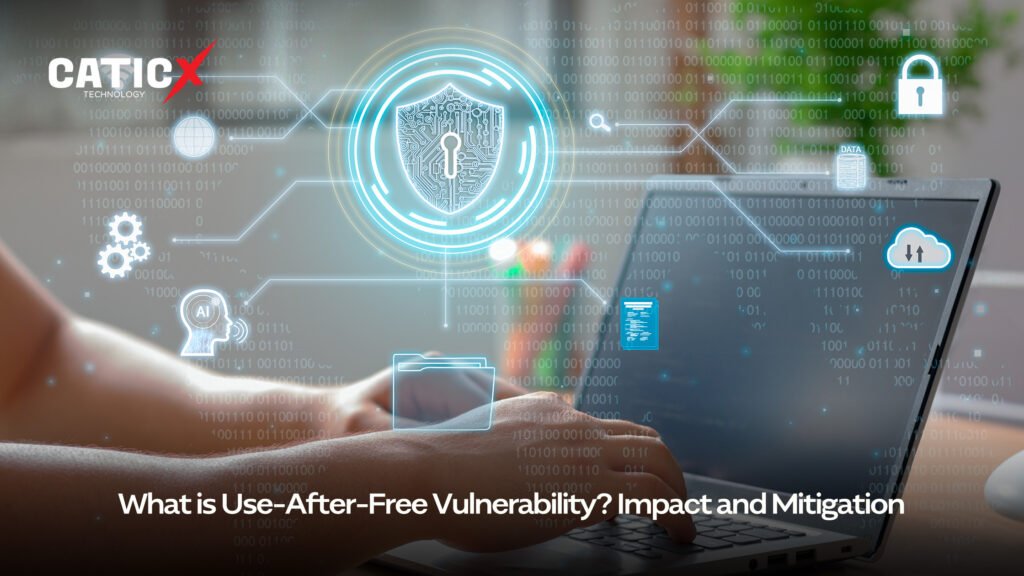 What is Use-After-Free Vulnerability? Impact and Mitigation
